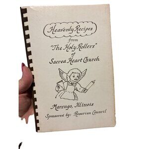 Vintage Cookbook Heavenly Recipes From The Holy Rollers Of Sacred Heart Church